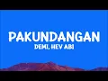 DEMI - Pakundangan ft. Hev Abi (Lyrics)