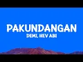 Download Lagu DEMI - Pakundangan ft. Hev Abi (Lyrics)