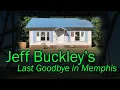 Jeff Buckley s Last Goodbye in Memphis