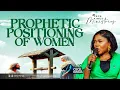 PROPHECTIC POSITIONING OF WOMEN