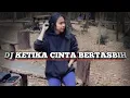 Download Lagu DJ KETIKA CINTA BERTASBIH