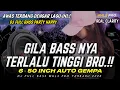 Download Lagu GILA BASS NYA TERLALU TINGGI BRO.!! DJ FULL BASS 2025 CEK SOUND 6-50 INCH AUTO GEMPA (MHLS PRO)