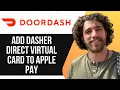 HOW TO ADD DASHER DIRECT VIRTUAL CARD TO APPLE PAY 2025 SIMPLE GUIDE