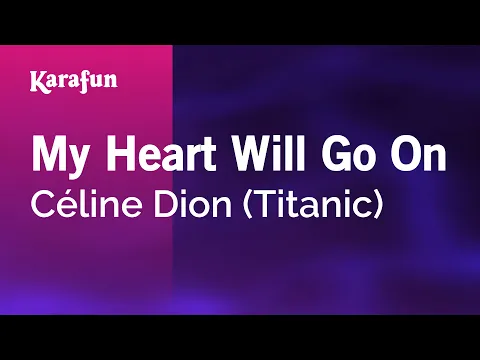 Download MP3 My Heart Will Go On - Céline Dion (Titanic) | Karaoke Version | KaraFun