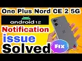 Download Lagu OnePlus Nord CE 2 5G Android 12 Notification Issue Solved अब सारे Notification दिखेंगे 😱📱 Oxygen Os