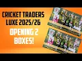 Cricket Traders Luxe - Opening 2 Boxes