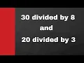 30 divided by 8 and 20 divided by 3 Steps of Long Division