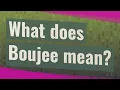 What does Boujee mean