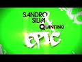Sandro Silva & Quintino - Epic (Original Mix)
