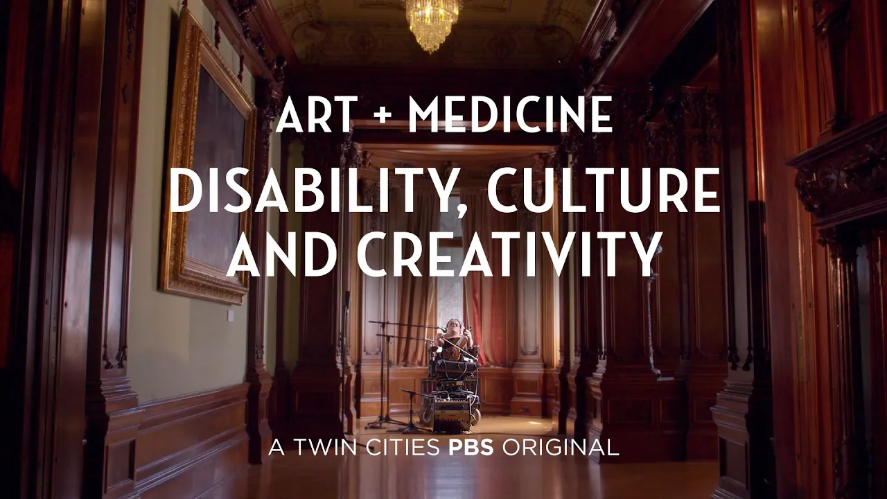 Art + Medicine: Disability, Culture and Creativity | Full Documentary