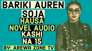 bariki auren soja episode 15 new hausa novel audio 2021