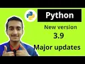 Python new version 3 9 What s new in the python 3 9 Features Modules API updates 2020