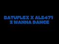 BATUFLEX X ALI471 - I WANNA DANCE (Aykut Closer Remix) - Alo Batu Napıyon