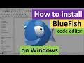 How to Install BlueFish Editor on Windows