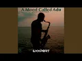 Lagu A Mood Called Adu