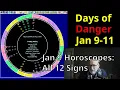 Friday Jan 9 2026 Astrology ALL 12 SIGNS Days of Danger