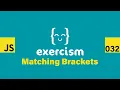 JavaScript on Exercism 032 - Matching Brackets