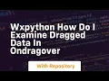 wxpython How do I examine dragged data in OnDragOver