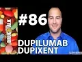 DUPILUMAB DUPIXENT - PHARMACIST REVIEW