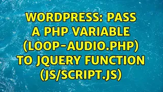 Wordpress Pass a PHP variable loop-audio php to jQuery function js 2 Solutions