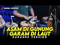 Download Lagu ASAM DI GUNUNG GARAM DI LAUT KARAOKE VERSION NADA DUET HIGH QUALITY AUDIO KY HARI ORANK