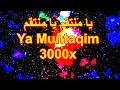 Lagu YA MUNTAQIM 3000 Times II  یا منتقم