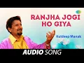 Download Lagu Ranjha Jogi Ho Giya | Kuldeep Manak | Old Punjabi Songs | Punjabi Songs 2022