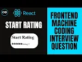 Star Rating Component Frontend Machine Coding Interview Question