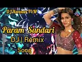 Lagu Param Sundari Hindi Song Remix BY [ DJ Kannan TVM ]