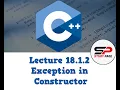 Lecture 18 1 2 OOP in C How to Handle Exception in Constructor Practice Urdu Hindi