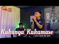 Download Lagu Kukanga' Kukamase - Cipt. Taufik Dg.Salle ( Live Cover By Iyan ) Lagu Makassar