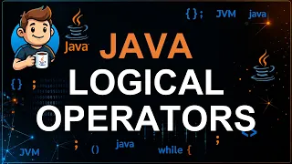 22 - Logical Operators in Java AND OR NOT Operators Explained