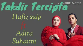 Download Hafiz Suip ft Adira Suhaimi ~ Takdir Tercipta (LiRik) MP3