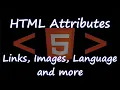 HTML Attributes - Links Images and more