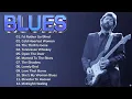 Lagu WHISKEY BLUES ~ Eric Clapton, B.B. King, Muddy Waters, Buddy Guy \u0026 more 🎸 GREATEST HITS #soul