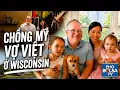 CHONG MY VO VIET Tu Ha Noi toi Wisconsin - Song kieu Viet hay kieu My nen o My hay o Viet Nam