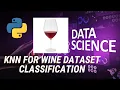Wine classification Project using KNN Machine Learning Project Python Data Science with Python