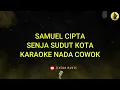 SAMUEL CIPTA - SENJA SUDUT KOTA (KARAOKE) NADA COWOK