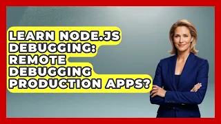 Learn Node js Debugging Remote Debugging Production Apps - Learn To Troubleshoot