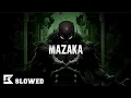 Download Lagu MAZAKA SLOWED