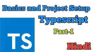 Typescript Tutorial in Hindi Project setup Full course Part - 1