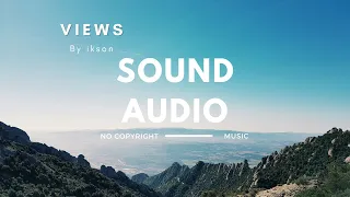 Download Ikson - Views ( Sound Audio No Copyright Music ) MP3