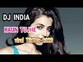 Download Lagu DJ INDIA -Kaun Tujhe -viral tiktok 2023
