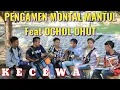 Download Lagu KECEWA - Ochol Dhut Feat Pengamen Montal Mantul Indramayu MP3
