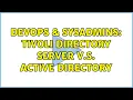 DevOps SysAdmins Tivoli Directory Server v s Active Directory