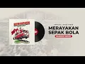 Download Lagu Ngadeckjejeck - Merayakan Sepak Bola (Official Lyric Video)