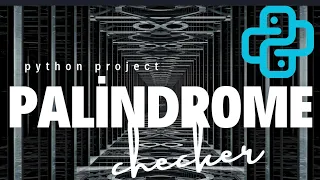 Build A Palindrome Checker in Python Beginner Python Project