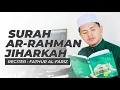 Download Lagu TERBARU! SURAH AR-RAHMAN | IRAMA JIHARKAH