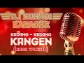 Download Lagu KARAOKE KADANG KADANG KANGEN - RIA AGUSTIN (NADA WANITA)