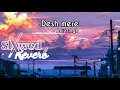 Download Lagu Desh mere - Arijit singh (slowed + reverb)